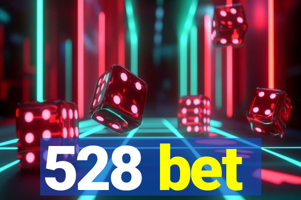 528 bet